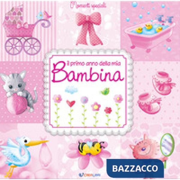 Primo anno della mia bambina. Momenti speciali (Il)