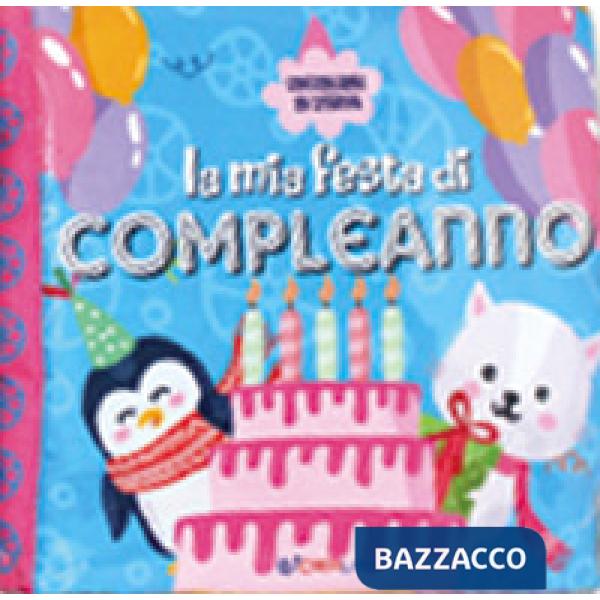 Mia festa di compleanno. Coccolibri di stoffa. Ediz. a colori (La)