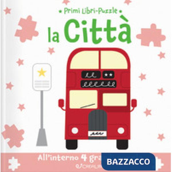 Città. Primi libri puzzle. Ediz. a colori (La)