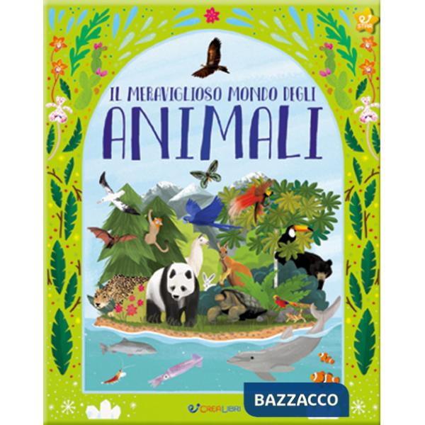 Meraviglioso mondo degli animali. La mia natura. Ediz. a colori (Il)