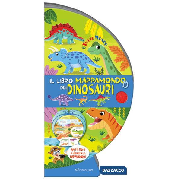 Libro mappamondo 3D dei dinosauri. Tuttomondo. Ediz. a colori (Il)