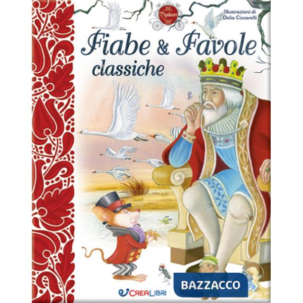 Fiabe & favole classiche. I capolavori
