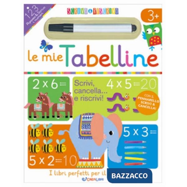 Mie tabelline. Scrivo&riscrivo. Con pennarello (Le)