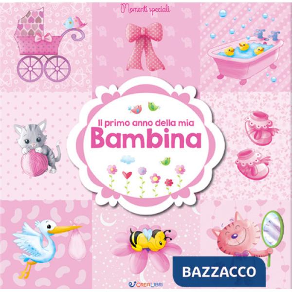 Primo anno della mia bambina. Momenti speciali (Il)