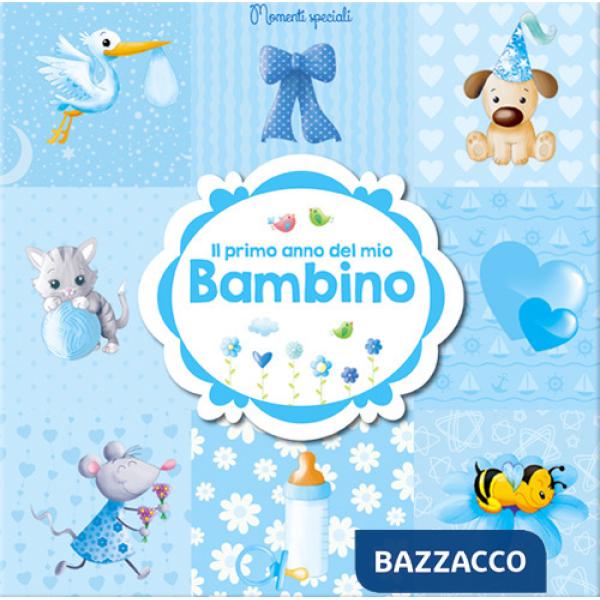 Primo anno del mio bambino. Momenti speciali (Il)
