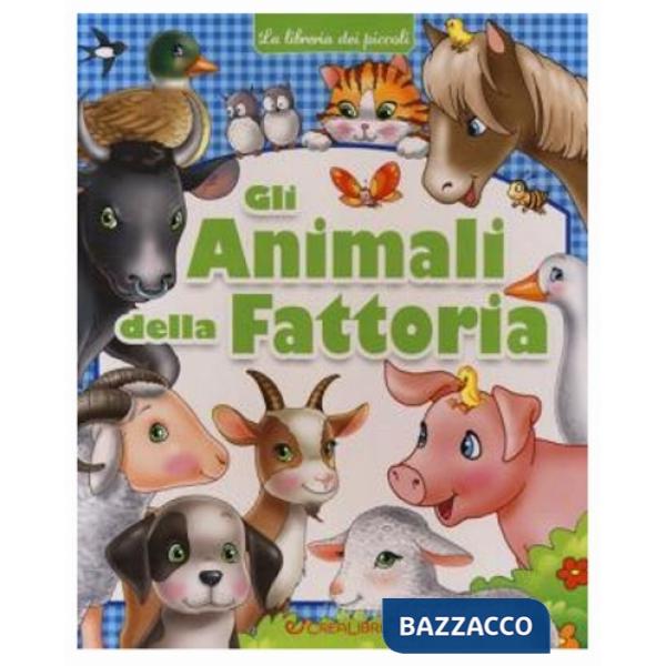Animali della fattoria. La libreria dei piccoli. Ediz. a colori (Gli)