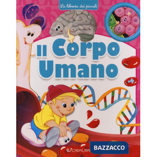Corpo umano. La libreria dei piccoli. Ediz. a colori (Il)