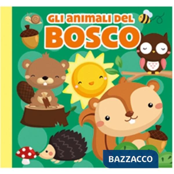 Animali del bosco. Carezze di stoffa. Ediz. a colori (Gli)