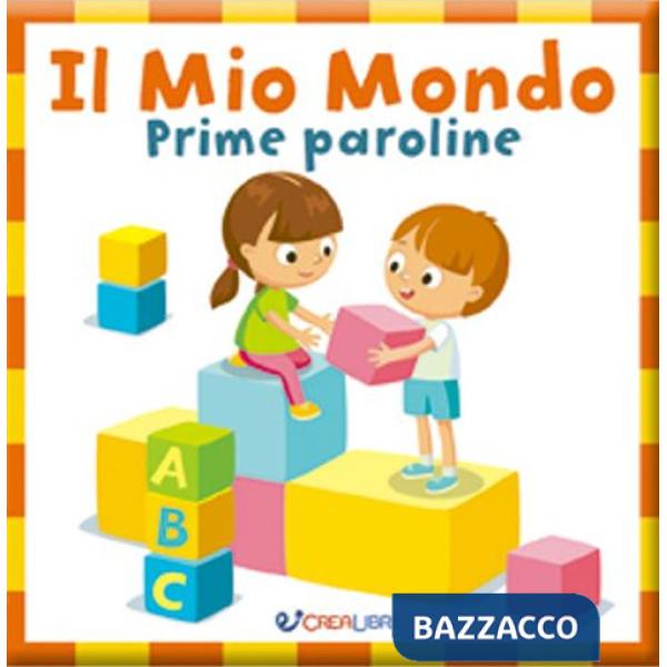 Mio mondo. Prime paroline. Baby book. Ediz. a colori (Il)