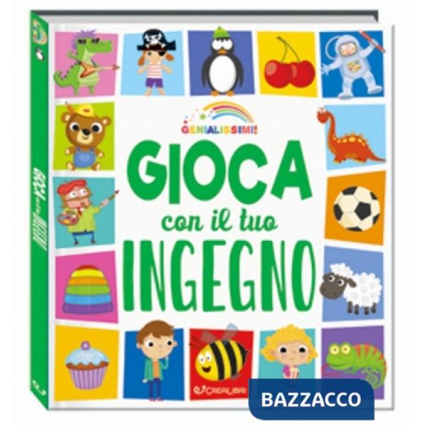 Gioca con il tuo ingegno. Genialissimi. Ediz. a colori