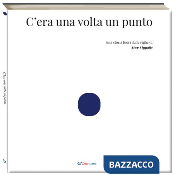 C'era una volta un punto. Ediz. a colori