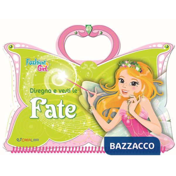 Disegna e vesti le fate. Fashion girl. Con adesivi. Ediz. a colori. Ediz. a spirale