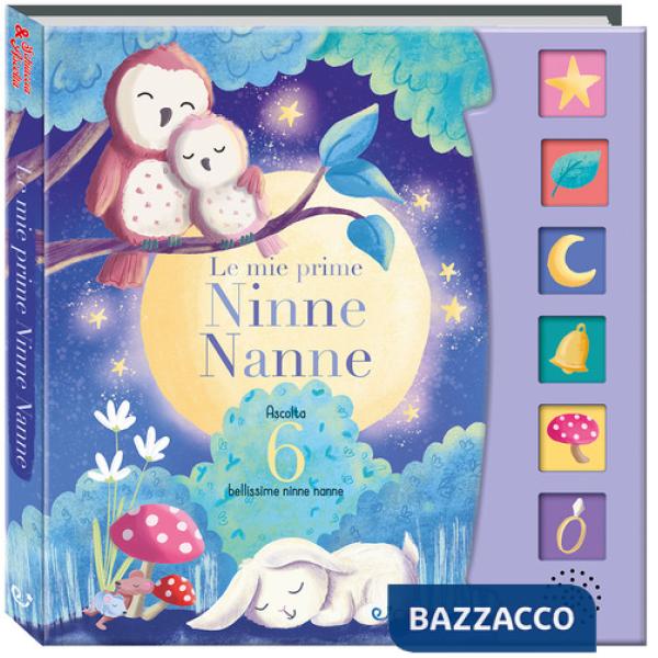Mie prime ninne nanne. Schiaccia e ascolta. Ediz. a colori (Le)