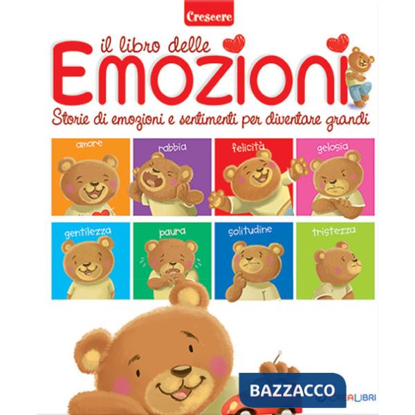 Libro delle emozioni. Piccole grandi storie di emozioni e sentimenti. Ediz. a colori (Il)
