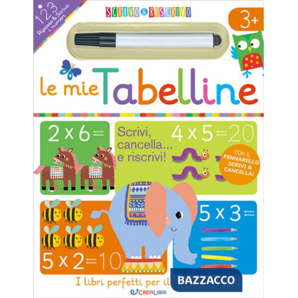 Mie tabelline. Scrivo&riscrivo. Ediz. illustrata. Con pennarello (Le)