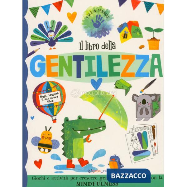 Libro della gentilezza. Fare & pensare. Ediz. a colori (Il)