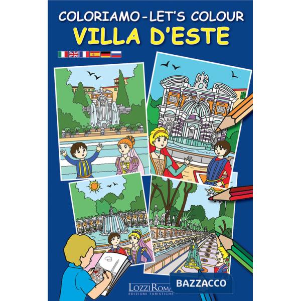 Coloriamo Villa d'Este-Villa Adriana. Ediz. illustrata. Con gadget