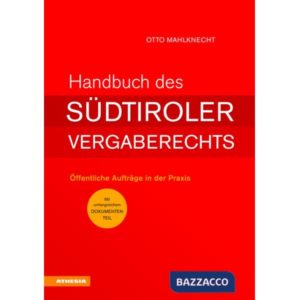 Handbuch des Südtiroler Vergaberechts. Öffentliche Aufträge in der Praxis
