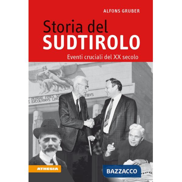 Storia del Sudtirolo. Eventi cruciali del XX secolo. Ediz. ampliata