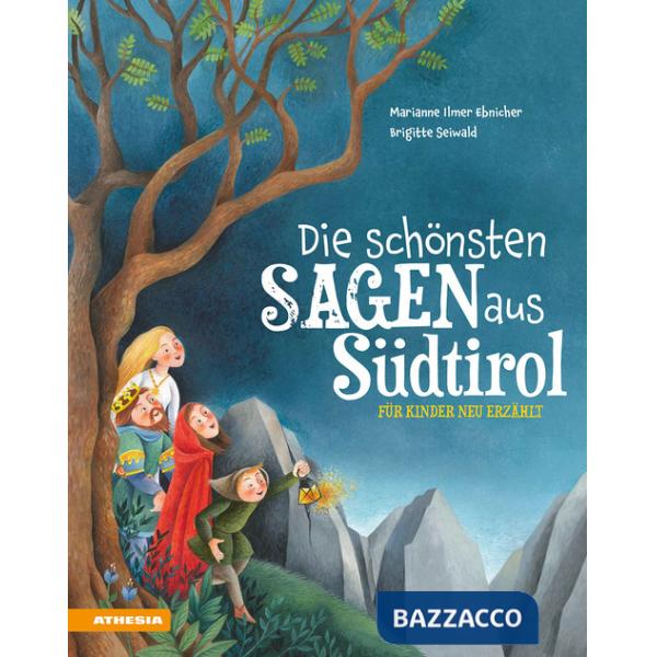 Schönsten sagen aus Südtiro für kinder neu erzählt. Ediz. a colori (Die)