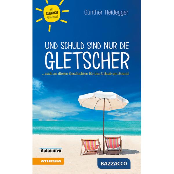 Und Schuld sind nur die Gletscher... auch an diesen Geschichten für den Urlaub am Strand