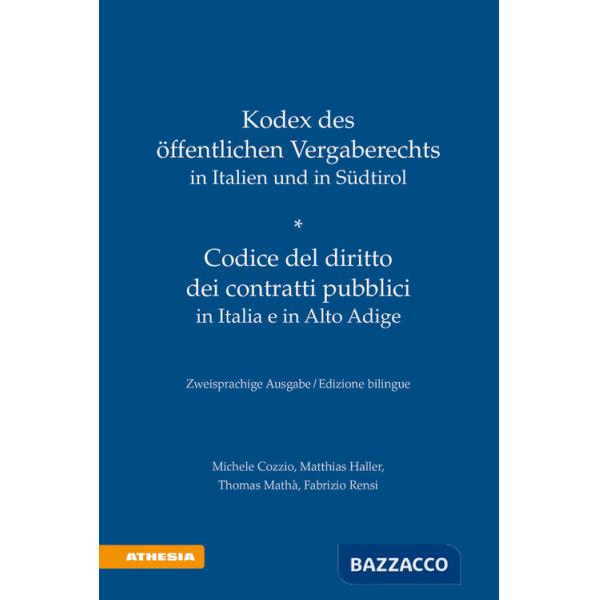 Kodex des öffentlichen Vergaberechts in Italien und Südtirol-Codice del diritto dei contratti pubblici in Italia e in Alto Adige