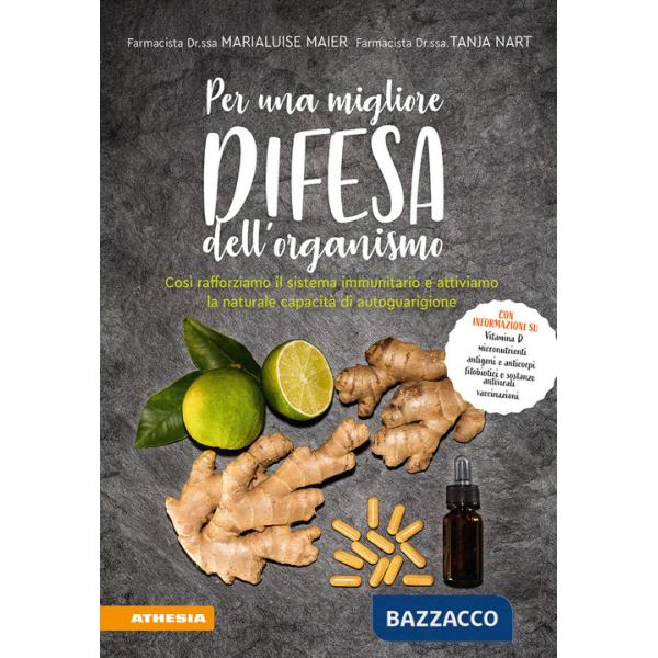 Per una migliore difesa dell'organismo. Così rafforziamo il sistema immunitario e attiviamo la naturale capacità di autoguarigio