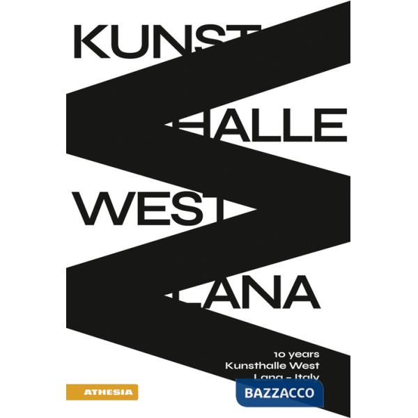 Kunsthalle West Lana. 10 years Kunsthalle West Lana-Italy