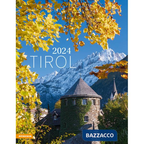 Tirol-Tirolo-Tyrol. Calendario 2024. Ediz. multilingue