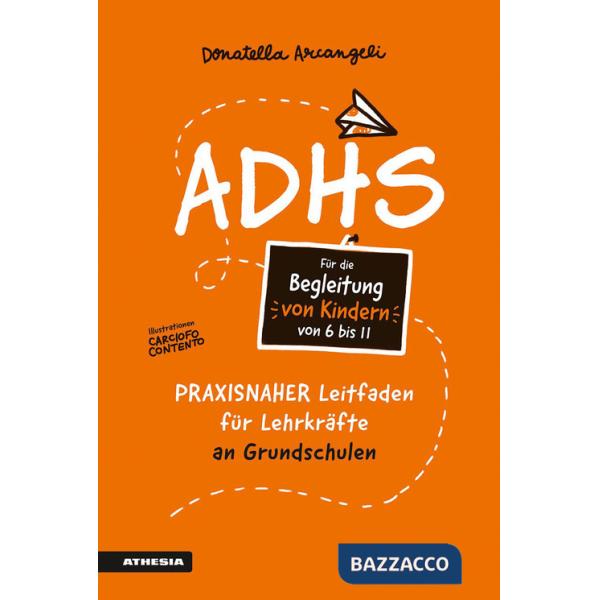 ADHS. Praxisnaher Leitfaden für Lehrkräfte an Grundschulen