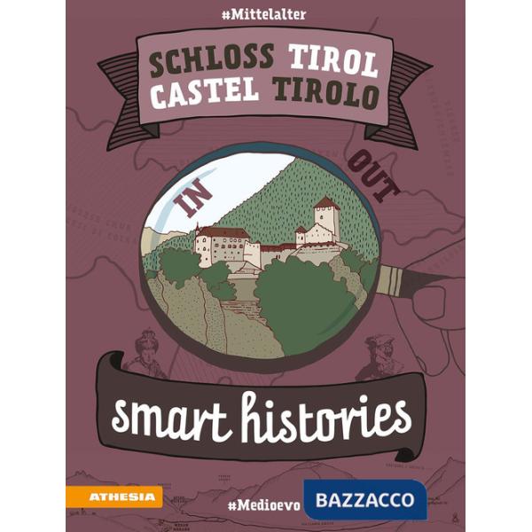 Schloss Tirol-Castel Tirolo. Smart histories. Ediz. italiana e tedesca