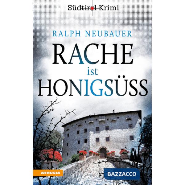 Rache ist honigsüss. Südtirol-Krimi band. Vol. 1
