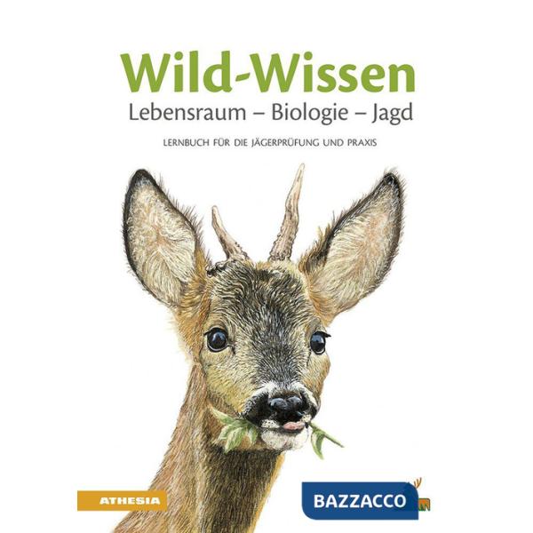 Wild-Wissen Lebensraum, Biologie, Jagd. Lernbuch für die Jägerprüfung und Praxis. Ediz. ampliata