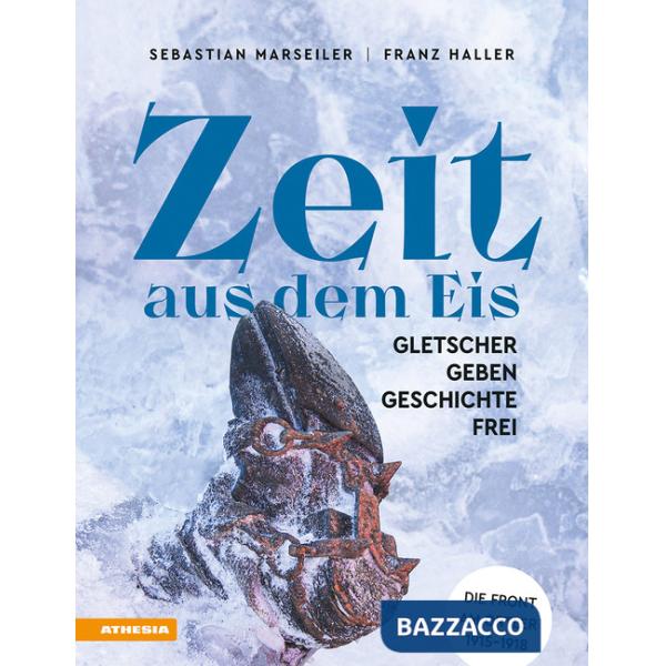 Zeit aus dem Eis. Gletscher geben Geschichte frei