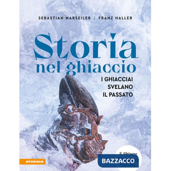 Storia nel ghiaccio. I ghiacciai svelano il passato