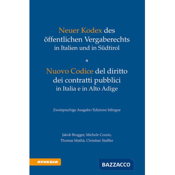 Neuer Kodex des öffentlichen Vergaberechts in Italien und in Südtirol-Nuovo Codice del diritto dei contratti pubblici in Italia 