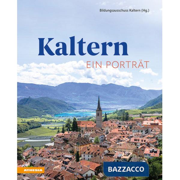 Kaltern. Ein Porträt