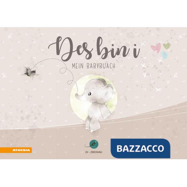 Des bin i. Mein Babybuach. Ediz. a spirale