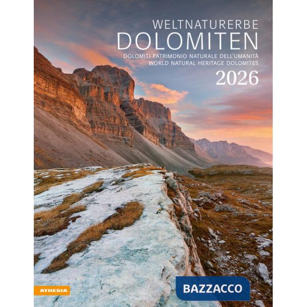 Weltnaturerbe Dolomiten. Dolomiti patrimonio naturale dell'umanità. Calendario grande 2026