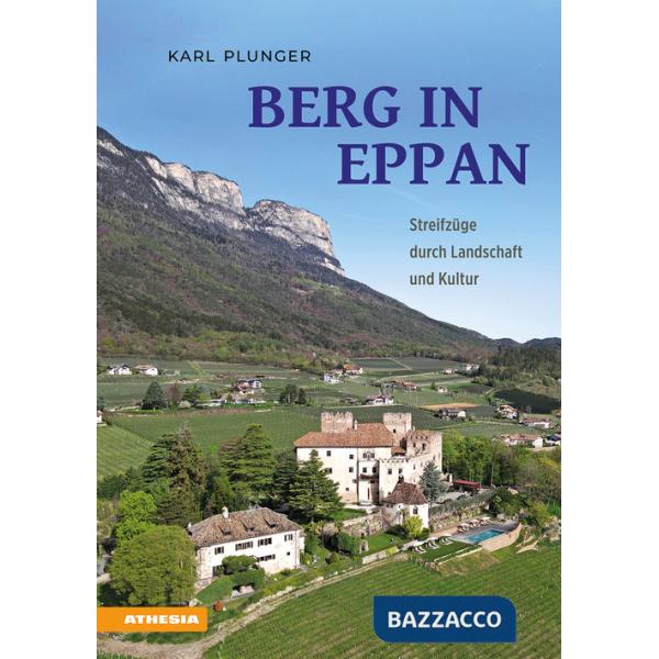 Berg in Eppan. Streifzüge durch Landschaft und Kultur