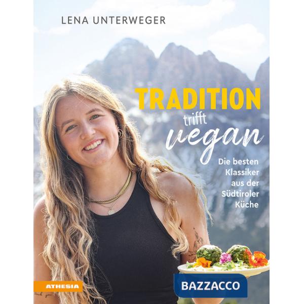 Tradition trifft vegan. Die besten Klassiker aus der Südtiroler Küche