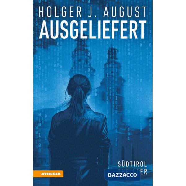 Ausgeliefert. Südtirol-Thriller