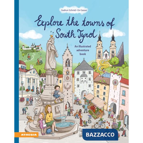 Explore the towns of South Tyrol. An illustrated adventure book