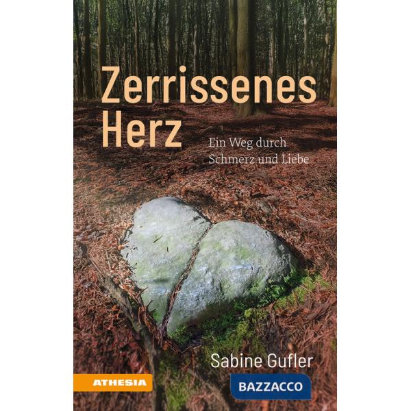 Zerrissenes Herz. Ein Weg durch Schmerz und Liebe