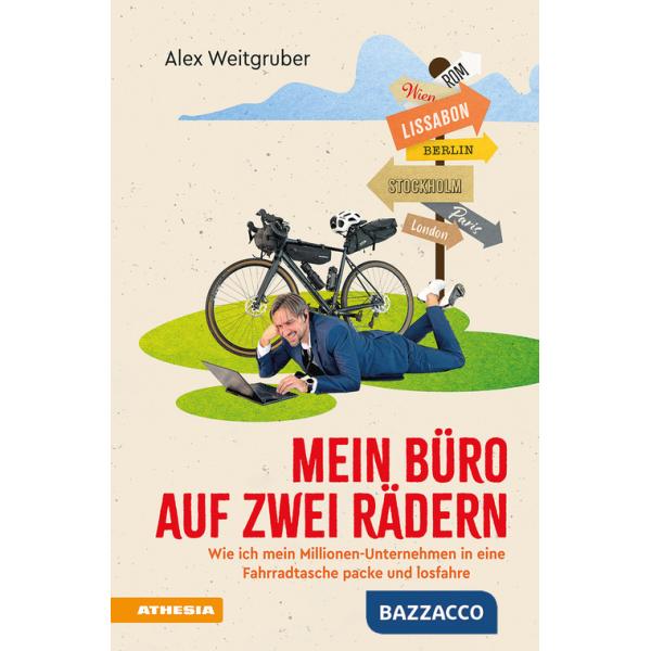 Mein Büro auf zwei Rädern. Wie ich mein Millionen-Unternehmen in eine Fahrradtasche packe und losfahre
