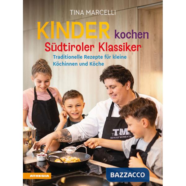 Kinder kochen Südtiroler Klassiker. Traditionelle Rezepte für kleine Köchinnen und Köche
