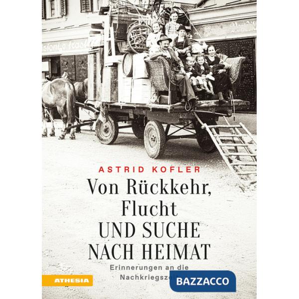 Von Rückkehr, Flucht und Suche nach Heimat. Erinnerungen an die Nachkriegszeit