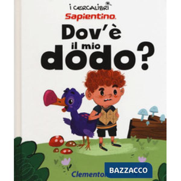 Dov'è il mio dodo? Ediz. a colori