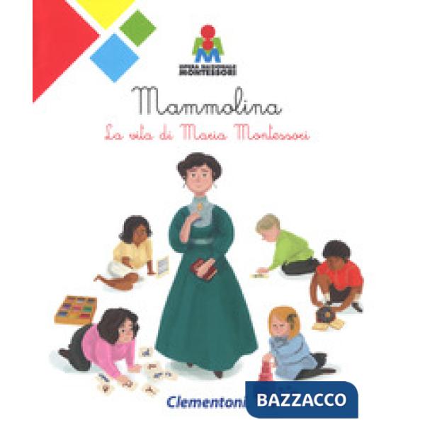 Mammolina. La vita di Maria Montessori