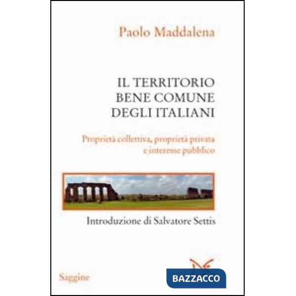 Territorio, bene comune degli italiani. Proprietà collettiva, proprietà privata